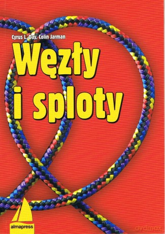 Węzły i sploty wyd. 10 - Day Cyrus L., Jarman Colin [KSIĄŻKA]