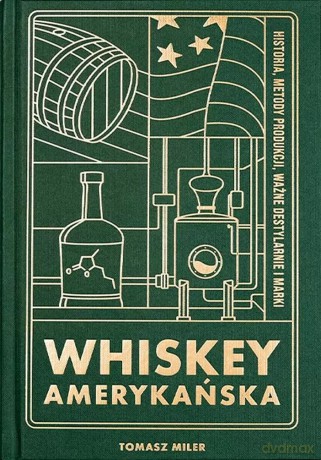 Whiskey Amerykańska - Tomasz Miler [KSIĄŻKA]