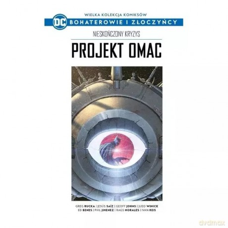 Wielka kolekcja komiksów 7. Projekt Omac . Nieskończony kryzys - Rucka Greg, Saiz Jesus, Johns Geoff, Winick Judo, Benes Ed, Jimenez Phil, Morales Rags, Reis Ivan [KOMIKS]