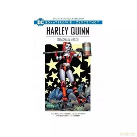 Wielka kolekcja komiksów. Harley Quinn. Gorączka w mieście - Dini Paul, Guichet Yvel, Conner Amanda, Palmiotti Jimmy, Hardin Chad [KOMIKS]