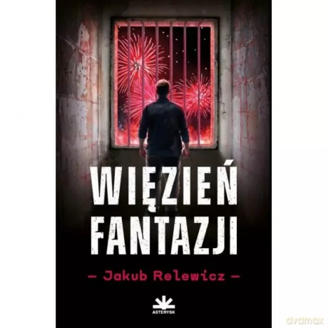 Więzień fantazji - Relewicz Jakub [KSIĄŻKA]