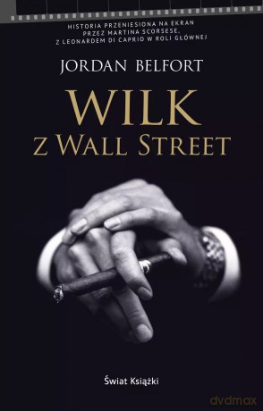 Wilk z Wall Street - Jordan Belfort [KSIĄŻKA]