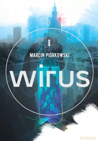 Wirus - Marcin Piórkowski [KSIĄŻKA]