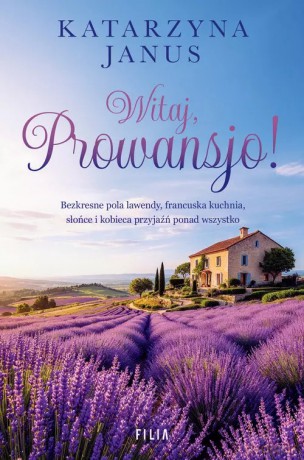 Witaj, Prowansjo! - Katarzyna Janus [KSIĄŻKA]