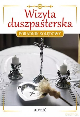 Wizyta duszpasterska. Poradnik kolędowy [KSIĄŻKA]