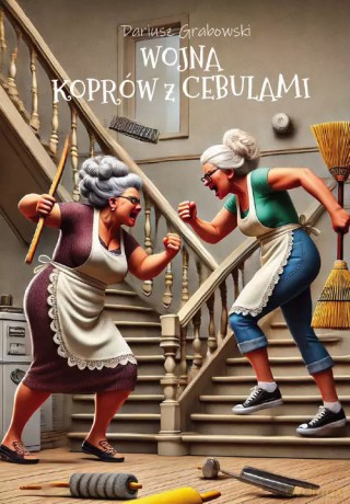 Wojna Koprów z Cebulami - Grabowski Dariusz [KSIĄŻKA]