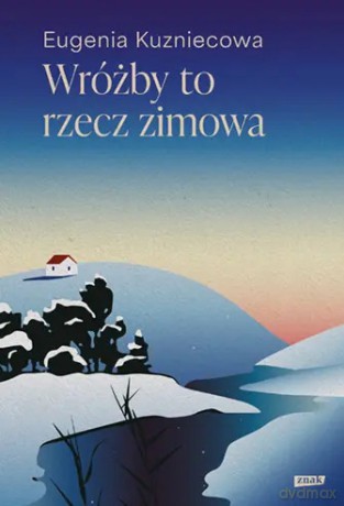 Wróżby to rzecz zimowa - Eugenia Kuzniecowa [KSIĄŻKA]