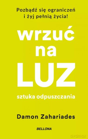 Wrzuć na luz. Sztuka odpuszczania (wydanie pocketowe) - Damon Zahariades [KSIĄŻKA]