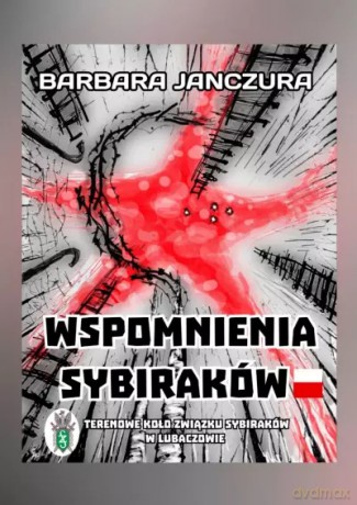 Wspomnienia Sybiraków - Barbara Janczura [KSIĄŻKA]