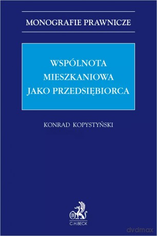 Wspólnota mieszkaniowa jako przedsiębiorca - dr Konrad Kopystyński [KSIĄŻKA]