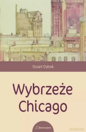 Wybrzeże Chicago - Stuart Dybek [KSIĄŻKA]