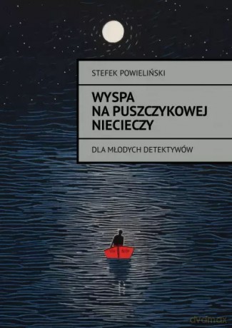 Wyspa na Puszczykowej Niecieczy - Stefek Powieliński [KSIĄŻKA]