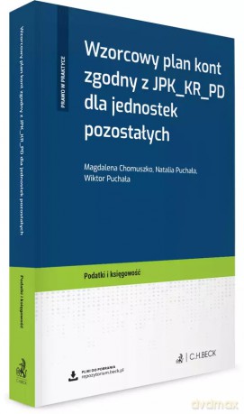 Wzorcowy plan kont zgodny z JPK_KR_PD dla jednostek pozostałych - Magdalena Chomuszko, Natalia Puchała, Wiktor Puchała [KSIĄŻKA]