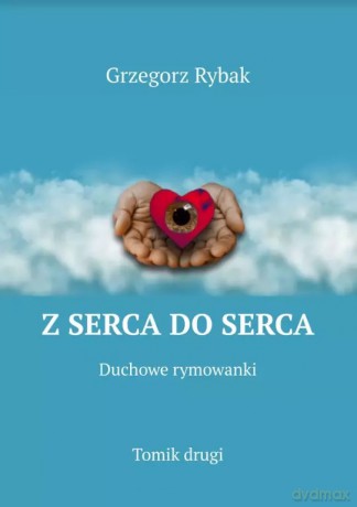 Z serca do serca - Grzegorz Rybak [KSIĄŻKA]