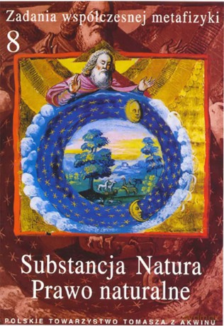 Zadania współczesnej metafizyki. Tom 8. Substancja Natura. Prawo Naturalne [KSIĄŻKA]