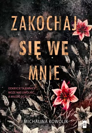 Zakochaj się we mnie - Michalina Kowolik [KSIĄŻKA]