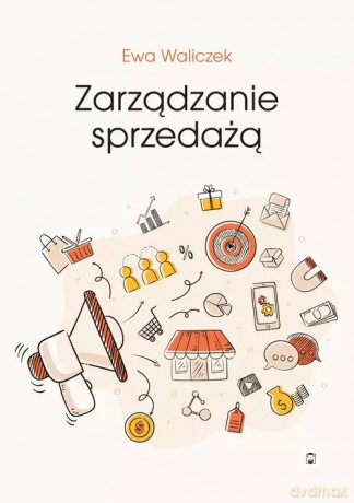 Zarządzanie sprzedażą - Waliczek Ewa [KSIĄŻKA]