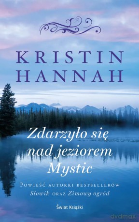 Zdarzyło się nad jeziorem Mystic (wydanie pocketowe) - Kristin Hannah [KSIĄŻKA]