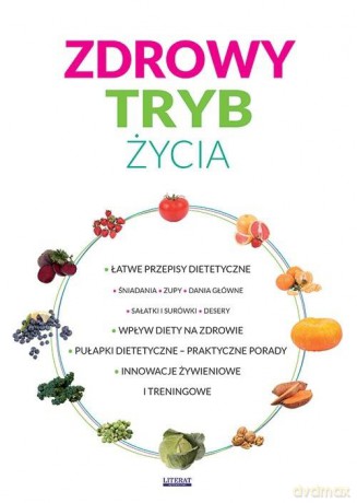 Zdrowy tryb życia. Innowacje żywieniowe... - Katarzyna Matella [KSIĄŻKA]