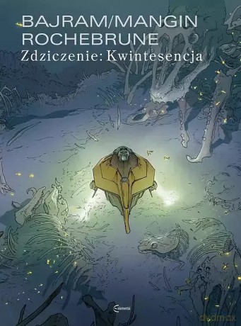 Zdziczenie. Tom 2. Kwintesencja (okładka limitowana) - Denis Bajram, Valerie Mangin, Thibauda De Rochebrune [KOMIKS]