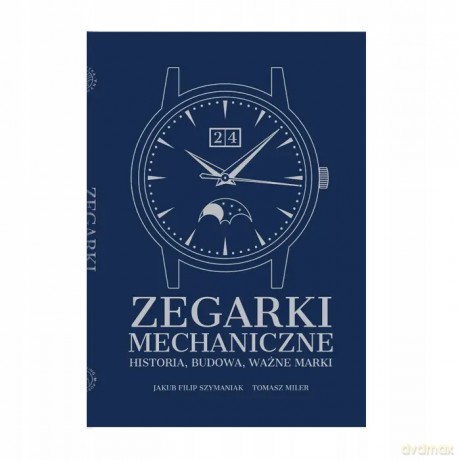 Zegarki mechaniczne - Szymaniak Miler [KSIĄŻKA]