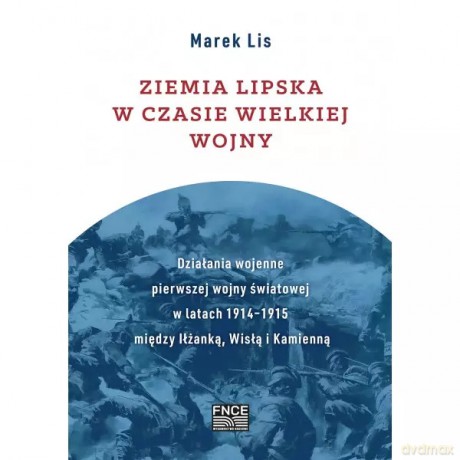 Ziemia lipska w czasie Wielkiej Wojny - LIS MAREK [KSIĄŻKA]