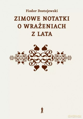 Zimowe notatki o wrażeniach z lata - Fiodor Dostojewski [KSIĄŻKA]