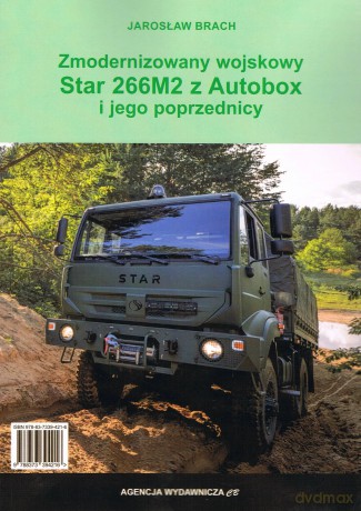 Zmodernizowany wojskowy Star 266M2 z Autobox i jego poprzednicy - Jarosław Brach [KSIĄŻKA]