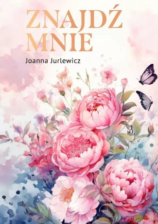 Znajdź mnie - Joanna Jurlewicz [KSIĄŻKA]