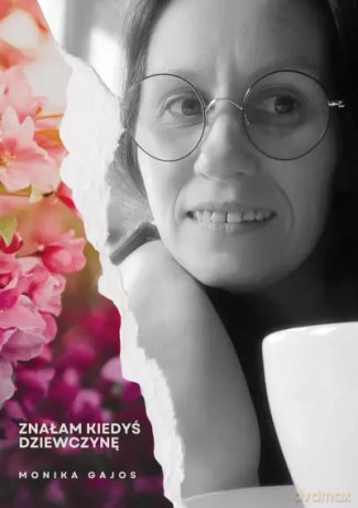 Znałam kiedyś dziewczynę - Monika Gajos [KSIĄŻKA]
