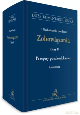 Zobowiązania. Przepisy pozakodeksowe. Komentarz. Tom V [KSIĄŻKA]
