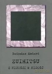 Zuihitsu. Z nicości w nicość - Radosław Medard [KSIĄŻKA]