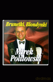 Mirek Politowski: Brunetki, Blondynki [CD]