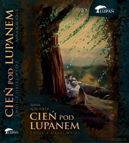 Zwoje z Orlej Wyspy. Tom 1. Cień pod lupanem - Anna Kościółek [KSIĄŻKA]
