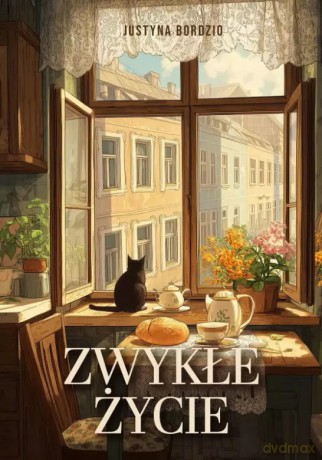 Zwykłe życie - Justyna Bordzio [KSIĄŻKA]