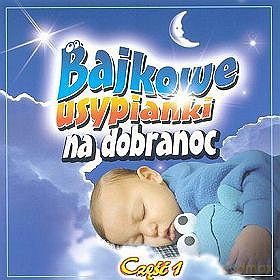 Bajkowe usypianki na dobranoc vol. 1 [CD]
