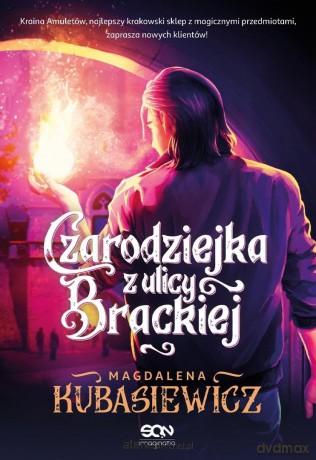 Czarodziejka z ulicy Brackiej - Magdalena Kubasiewicz [KSIĄŻKA]