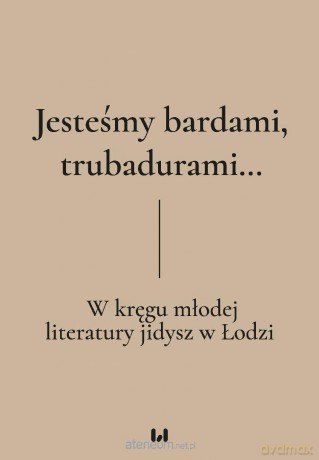 Jesteśmy bardami, trubadurami... - Dariusz Dekiert, Irmina Gadowska, Krystyna Radzis [KSIĄŻKA]