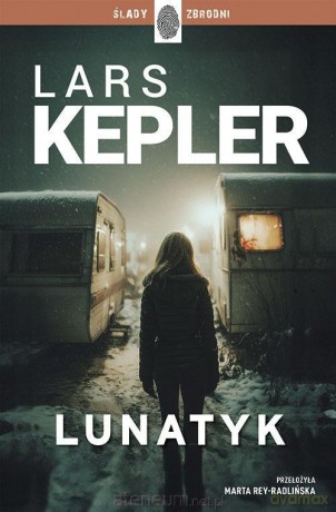 Joona Linna (Tom 10) Lunatyk - Lars Kepler [KSIĄŻKA]