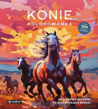 Konie. Kolorowanka. Od słodkich kucyków po... [KSIĄŻKA]