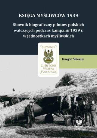 Księga Myśliwców 1939 - Grzegorz Śliżewski [KSIĄŻKA]