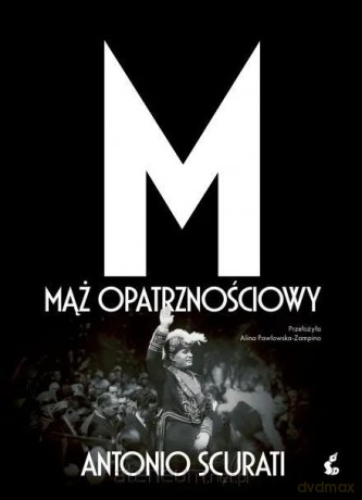 M.Mąż opatrznościowy - Antonio Scurati [KSIĄŻKA]