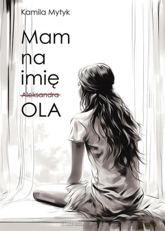 Mam na imię OLA - Kamila Mytyk [KSIĄŻKA]