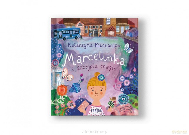 Marcelinka i szczypta magii - Katarzyna Kucewicz, Ewa Poklewska-Koziełło [KSIĄŻKA]