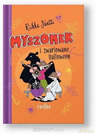 Myszonek i zwariowane Halloween - Riikka Jntti [KSIĄŻKA]
