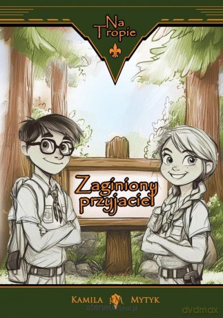 Na tropie. Zaginiony przyjaciel - Kamila Mytyk [KSIĄŻKA]