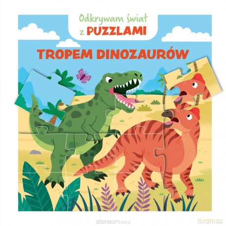 Odkrywam świat z puzzlami. Tropem dinozaurów - Camille Moreau [KSIĄŻKA]