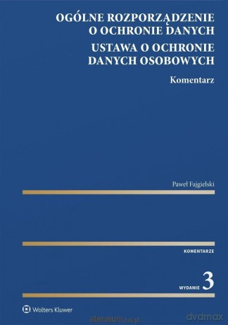 Ogólne rozporządzenie o ochronie danych. Komentarz - Paweł Fajgielski [KSIĄŻKA]