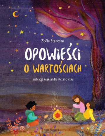 Opowieści o wartościach - Zofia Stanecka, Aleksandra Krzanowska [KSIĄŻKA]