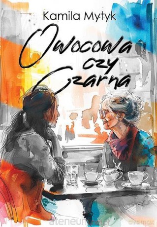 Owocowa czy Czarna (barwione brzegi) - Kamila Mytyk [KSIĄŻKA]